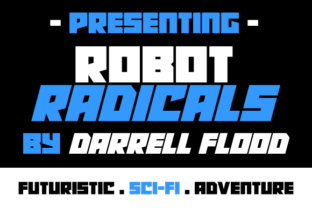 Robot Radicals: A Futuristic Display Font for Sci-Fi-Themed Editorial Design